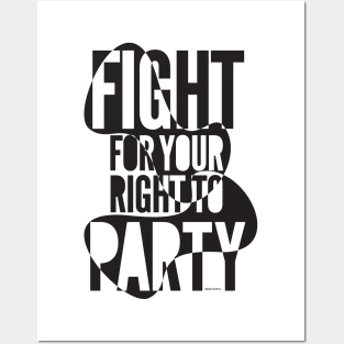 Fight for your right to party Posters and Art